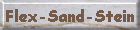 Flex-Sand-Stein
